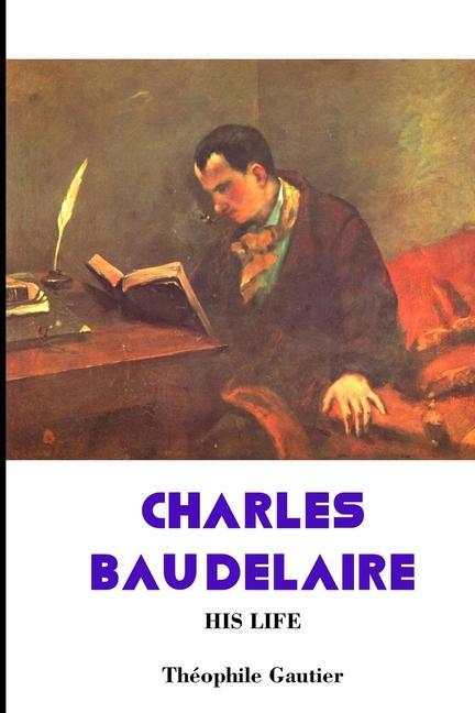 Vorderes Coverbild Charles Baudelaire: His Life