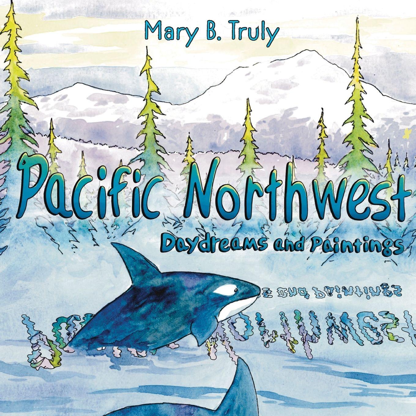 Vorderes Coverbild Pacific Northwest Daydreams and Paintings