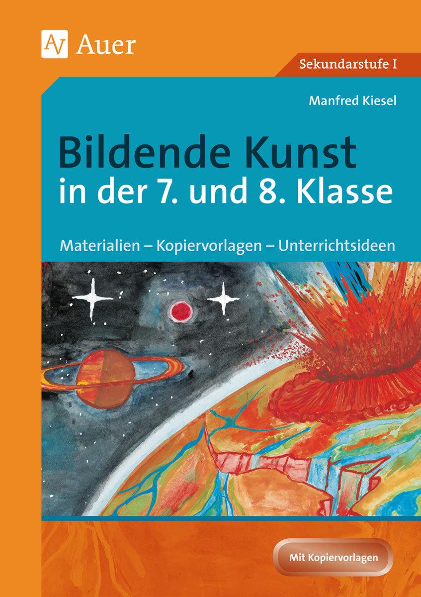 Vorderes Coverbild Bildende Kunst in der 7. und 8. Klasse