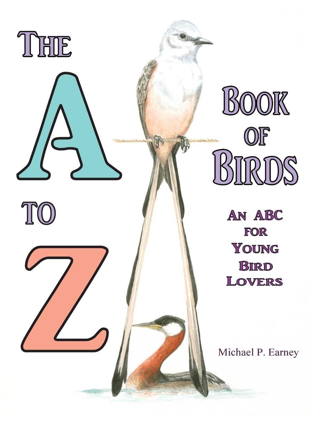 Vorderes Coverbild The A to Z Book of Birds, An ABC for Young Bird Lovers