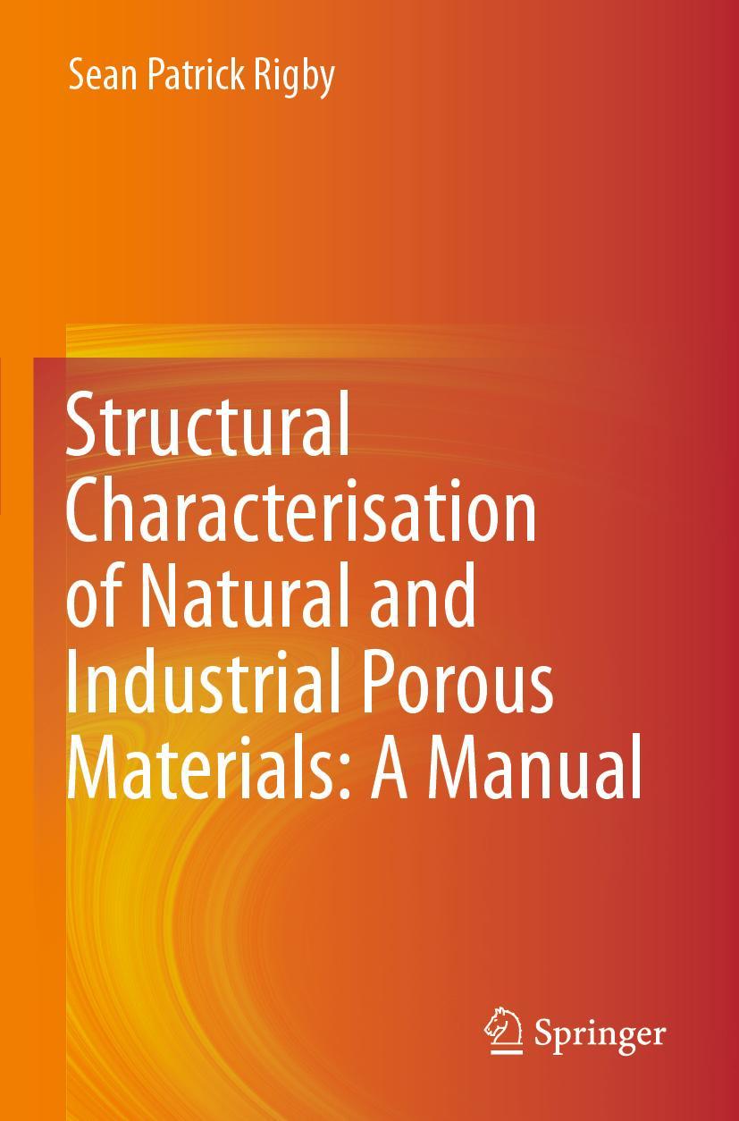 Vorderes Coverbild Structural Characterisation of Natural and Industrial Porous Materials: A Manual