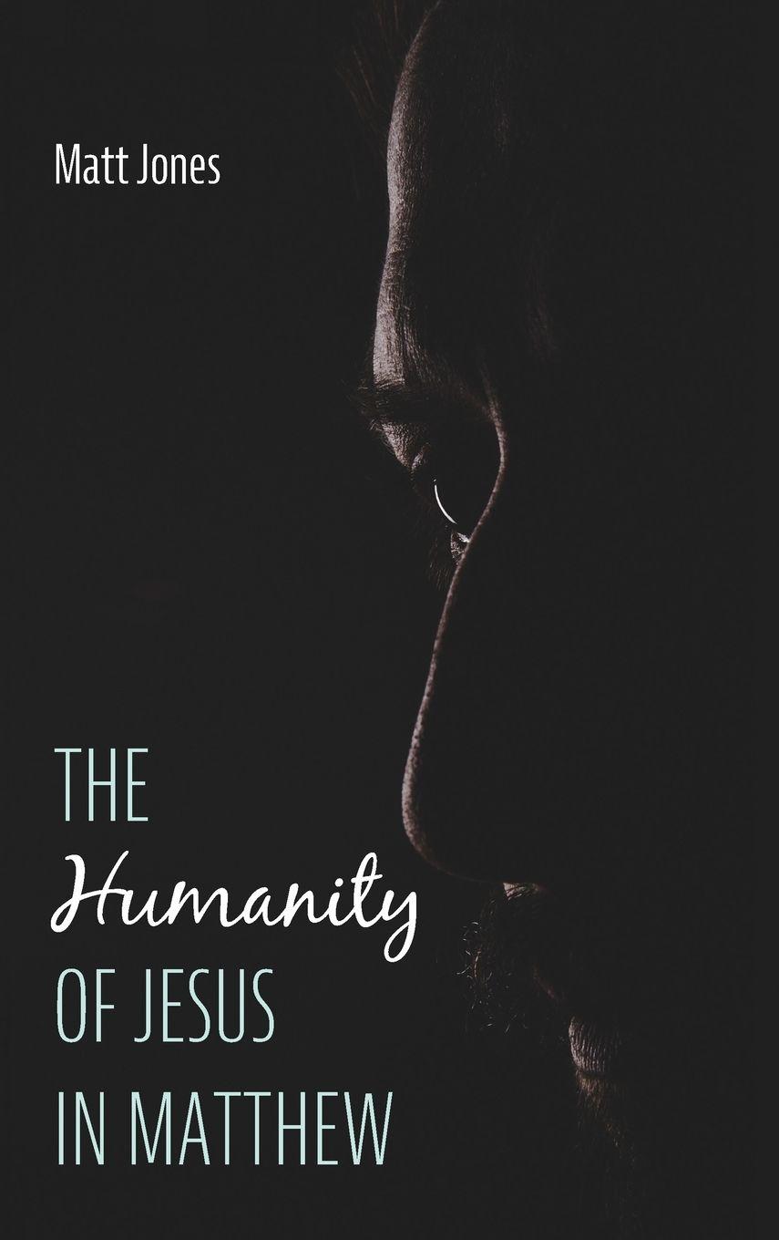 Vorderes Coverbild The Humanity of Jesus in Matthew
