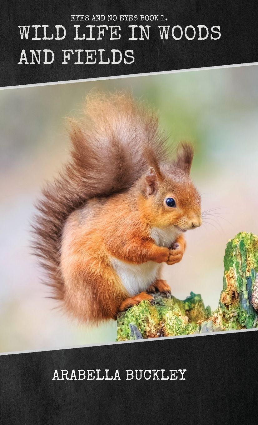 Vorderes Coverbild Wild Life in Woods and Fields