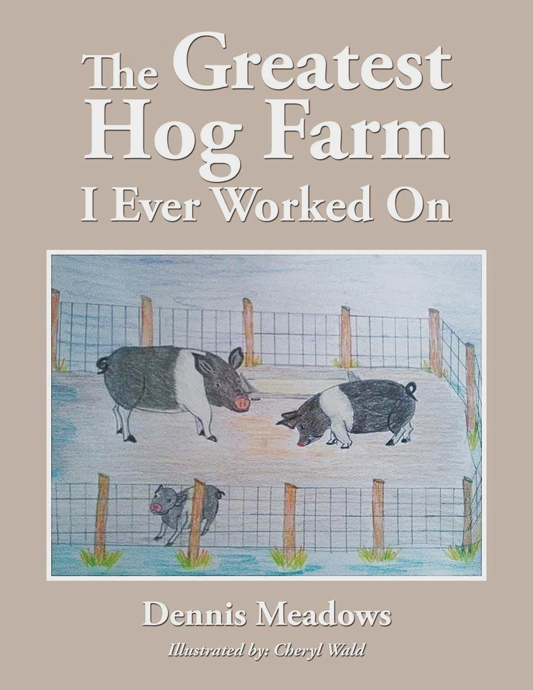 Vorderes Coverbild The Greatest Hog Farm I Ever Worked On