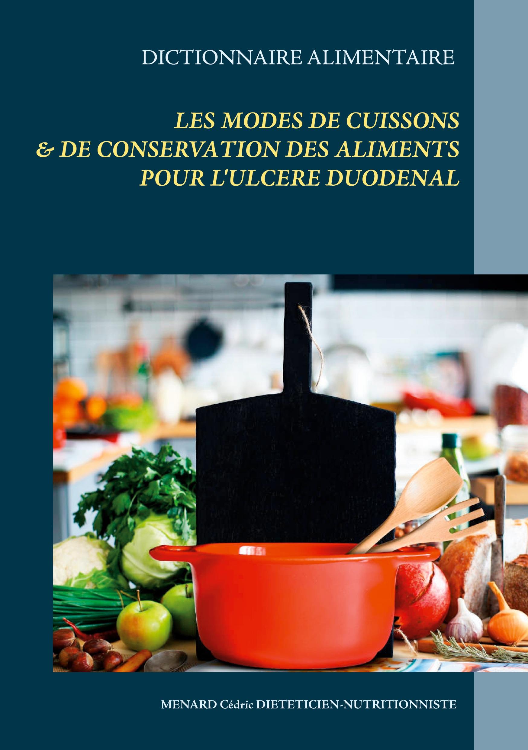 Vorderes Coverbild Dictionnaire des modes de cuissons et de conservation des aliments pour l'ulcère duodénal