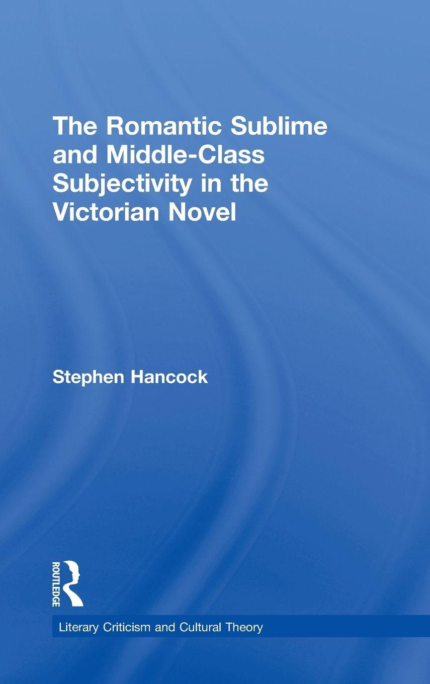Vorderes Coverbild The Romantic Sublime and Middle-Class Subjectivity in the Victorian Novel