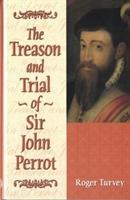 Vorderes Coverbild The Treason and Trial of Sir John Perrot