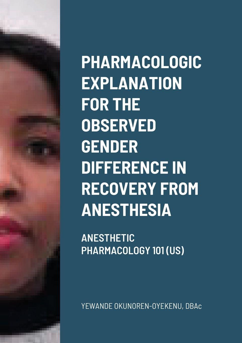 Vorderes Coverbild Pharmacologic explanation for the observed gender difference in recovery from anesthesia.