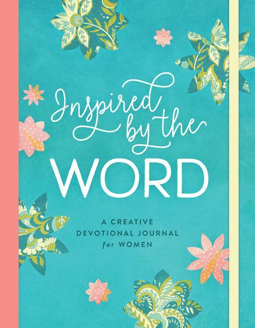 Vorderes Coverbild Inspired by the Word: A Creative Devotional Journal for Women