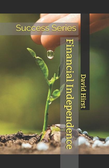 Vorderes Coverbild Financial Independence: Success Series