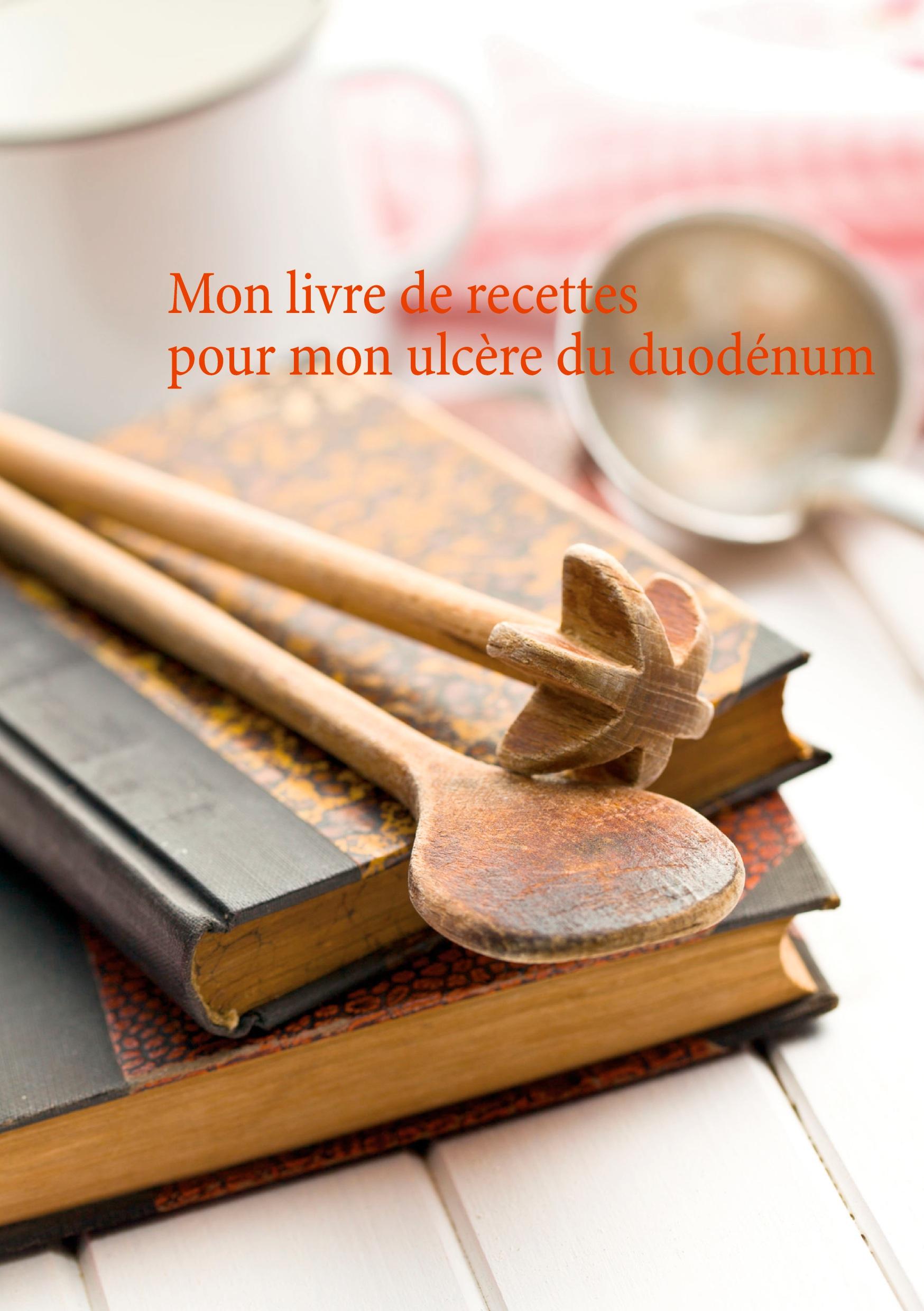 Vorderes Coverbild Mon livre de recettes pour mon ulcère du duodénum