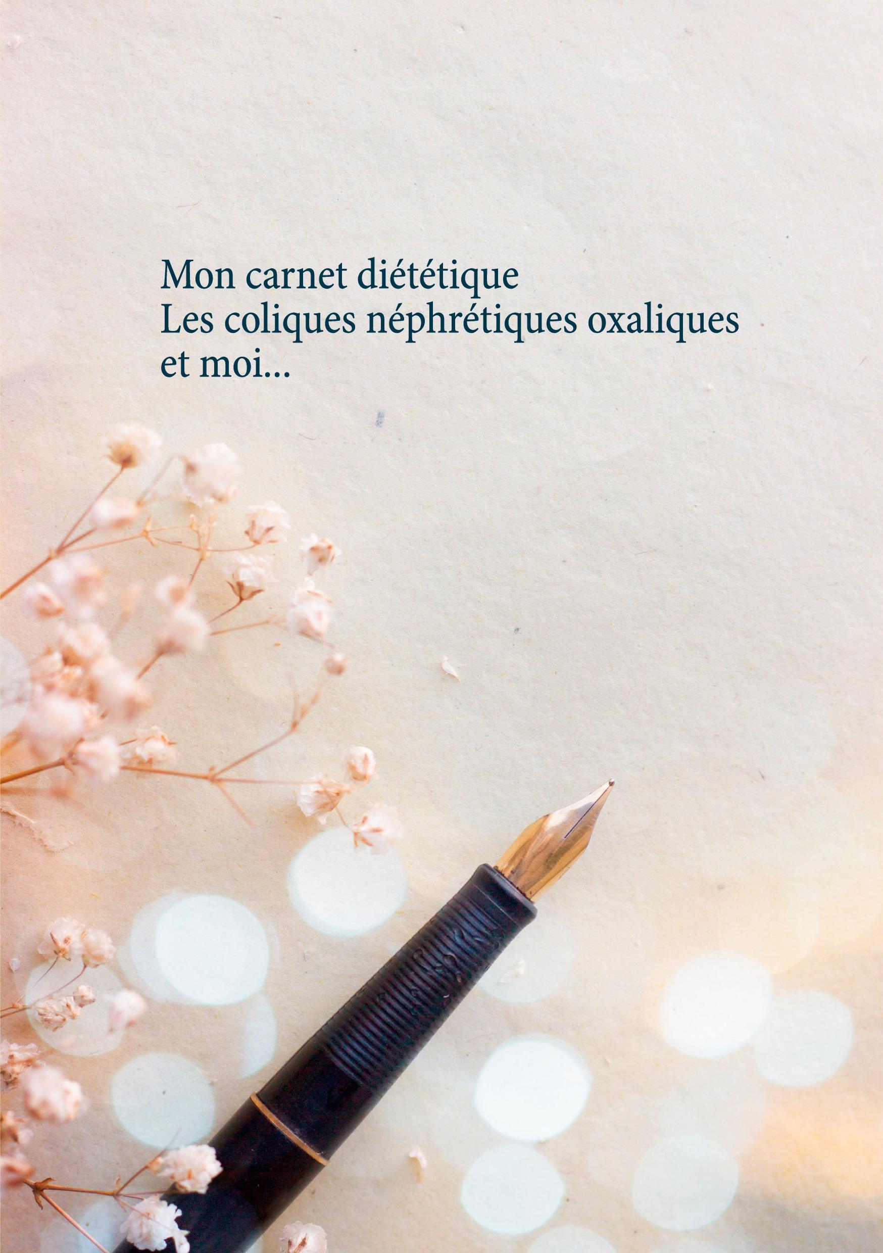 Vorderes Coverbild Mon carnet diététique : les coliques néphrétiques oxaliques et moi...