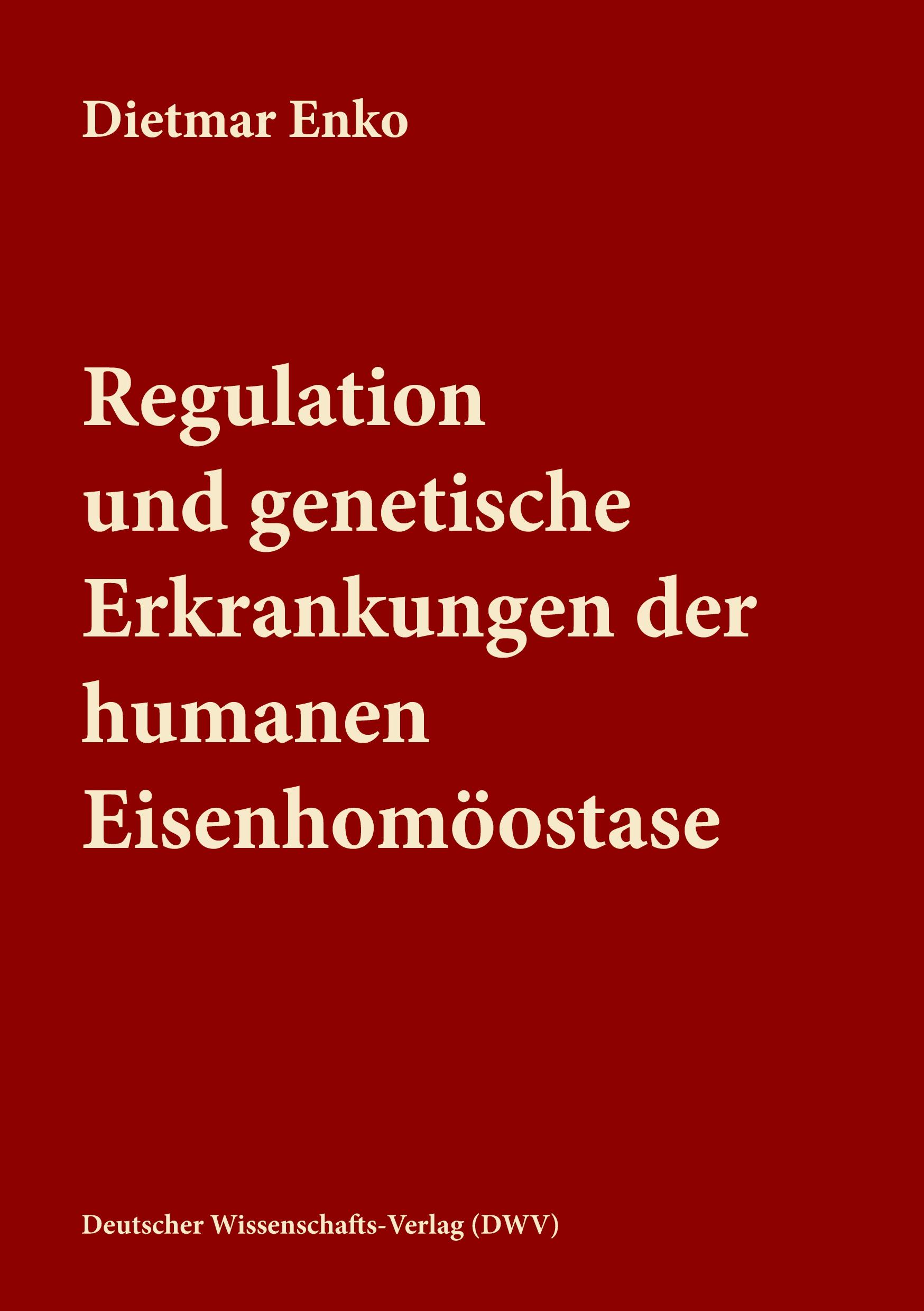 Vorderes Coverbild Regulation und genetische Erkrankungen der humanen Eisenhomöostase