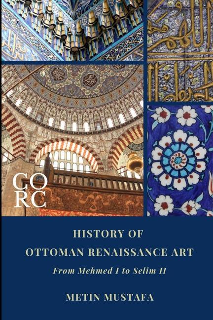 Vorderes Coverbild History of Ottoman Renaissance Art: From Mehmed I to Selim II (Revised Edition): Revised Edition