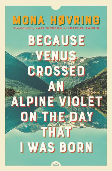 Vorderes Coverbild Because Venus Crossed an Alpine Violet on the Day That I Was Born