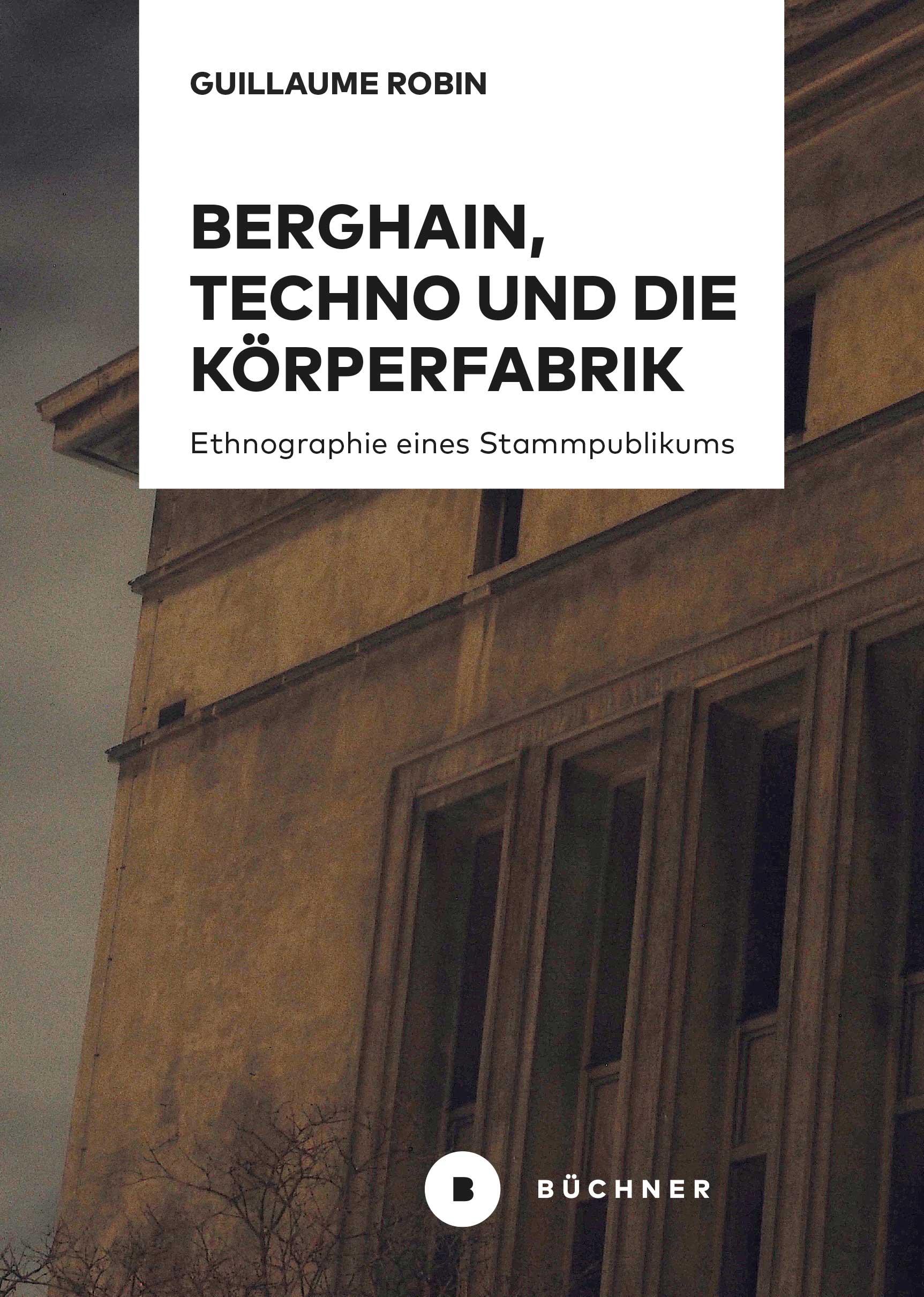 Vorderes Coverbild Berghain, Techno und die Körperfabrik