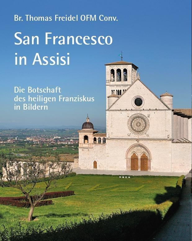 Vorderes Coverbild San Francesco in Assisi - Die Botschaft des heiligen Franziskus in Bildern