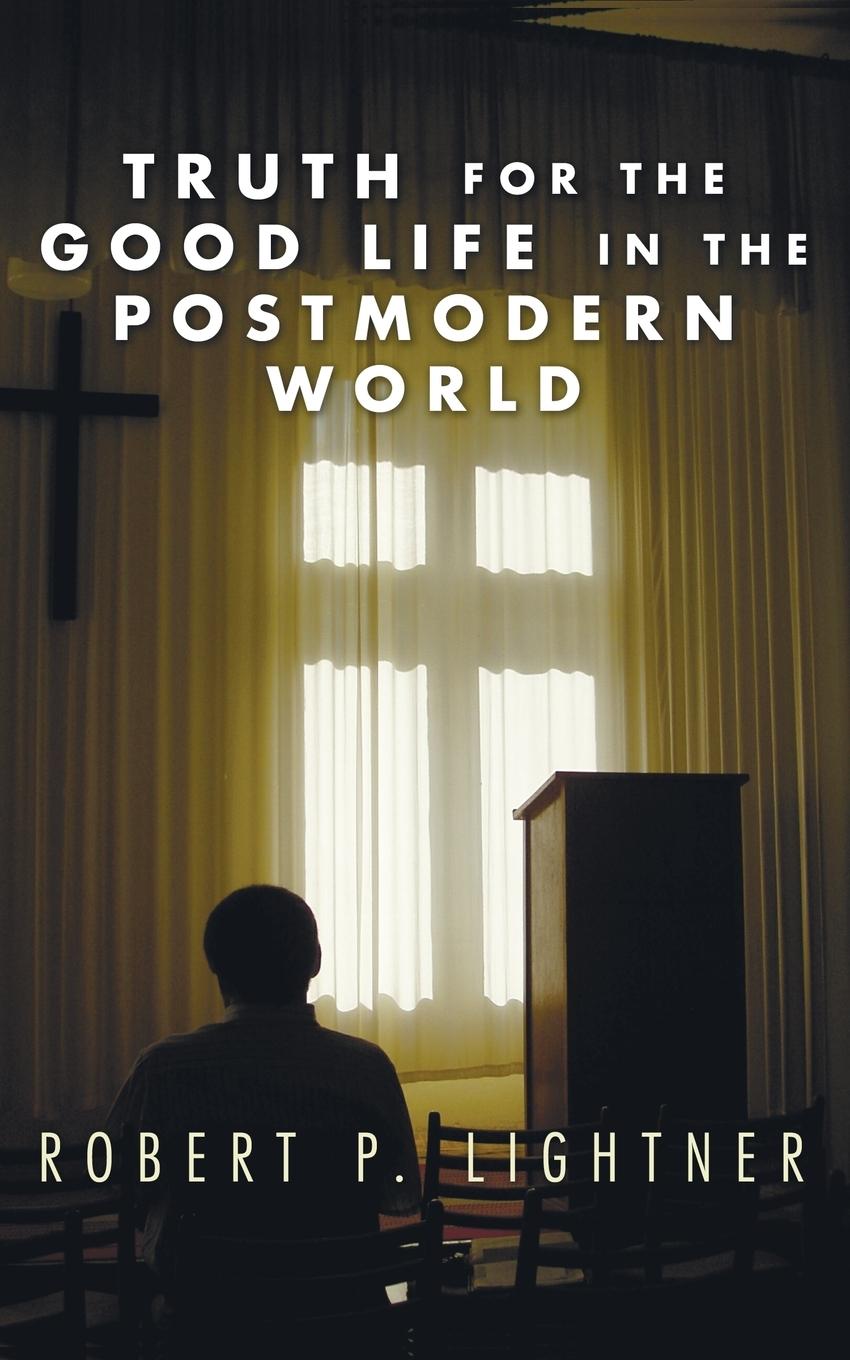 Vorderes Coverbild Truth for the Good Life in the Postmodern World