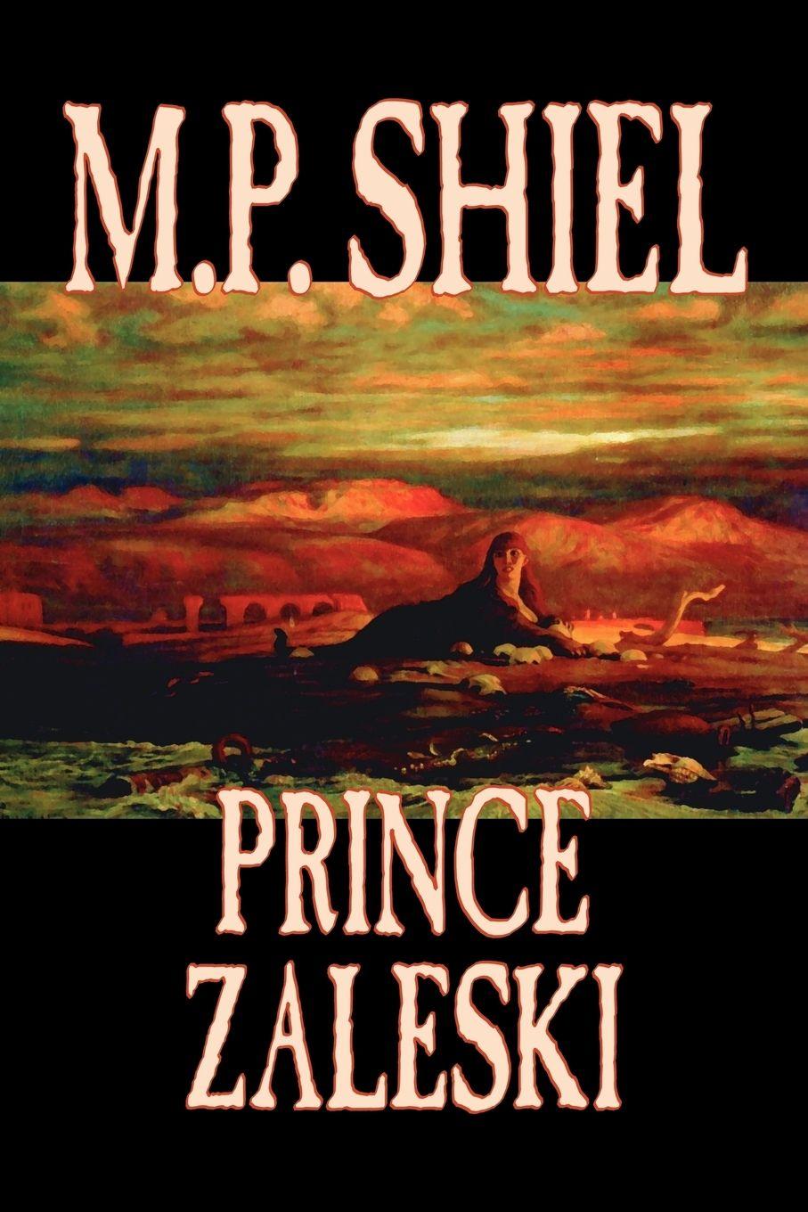 Vorderes Coverbild Prince Zaleski by M. P. Shiel, Fiction, Fantasy, Mystery & Detective, Fairy Tales, Folk Tales, Legends & Mythology