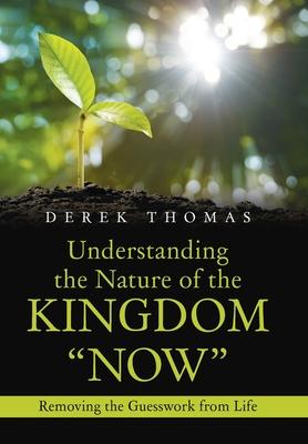 Vorderes Coverbild Understanding the Nature of the Kingdom "Now"