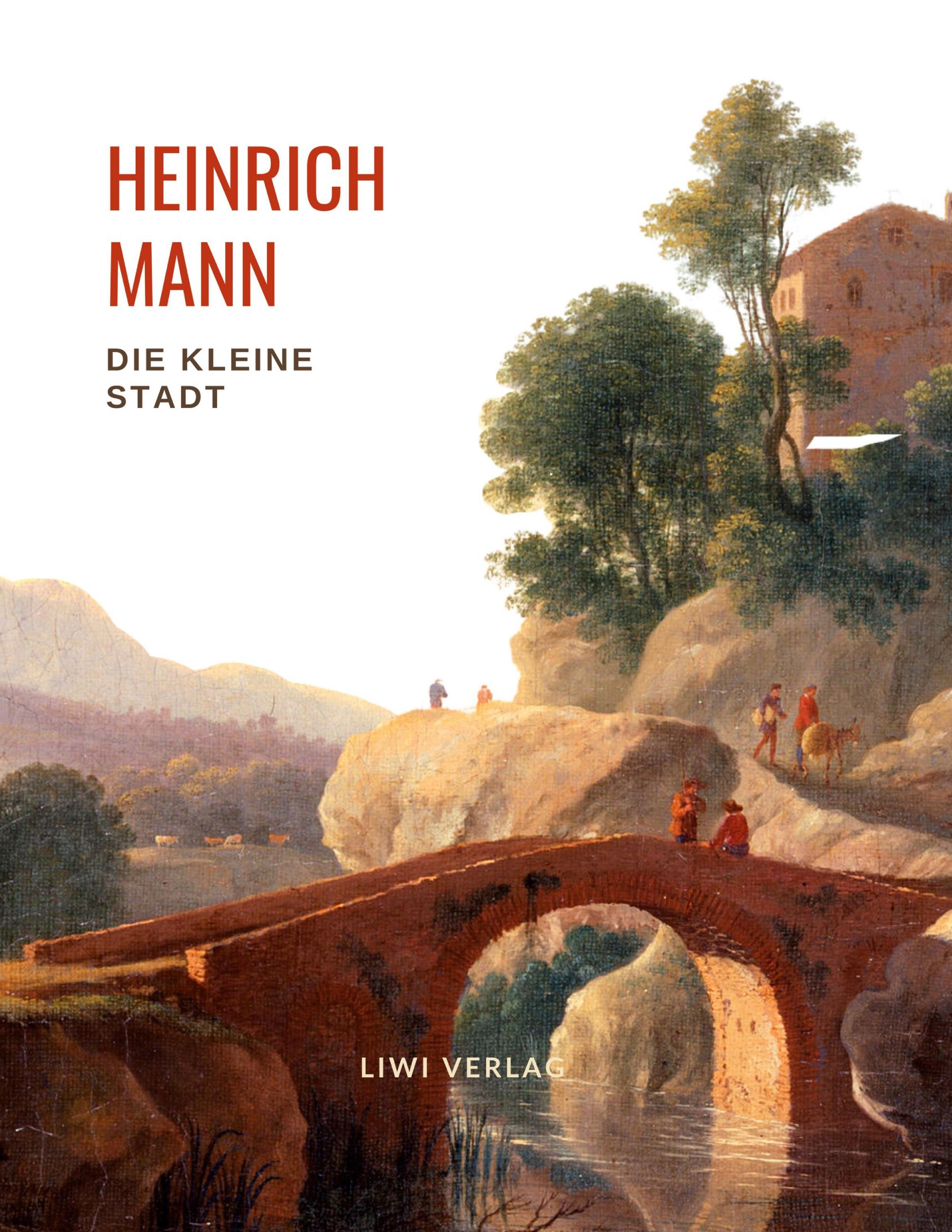 Vorderes Coverbild Heinrich Mann: Die kleine Stadt. Vollständige Neuausgabe