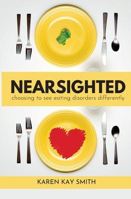 Vorderes Coverbild Nearsighted Choosing to See Eating Disorders Differently