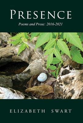Vorderes Coverbild Presence, Poems and Prose: 2016-2021
