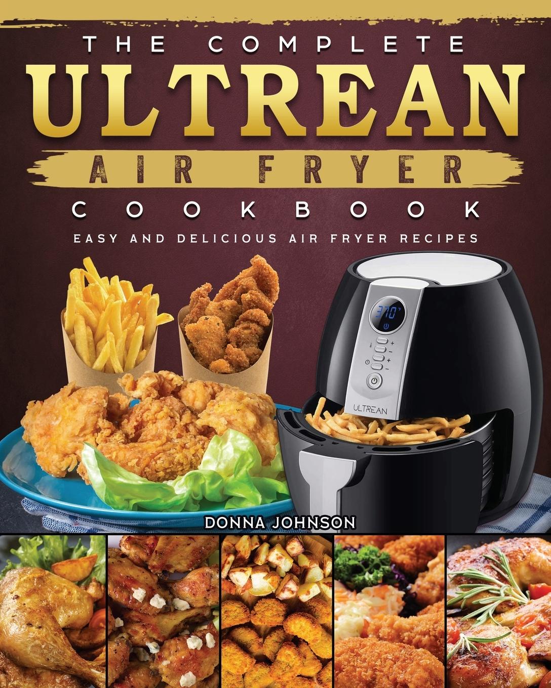 Vorderes Coverbild The Complete Ultrean Air Fryer Cookbook
