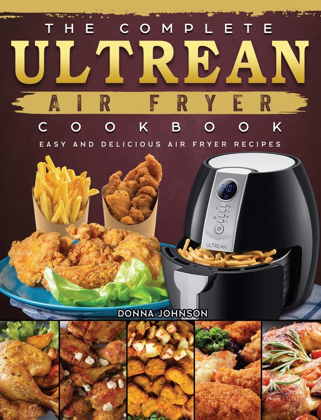 Vorderes Coverbild The Complete Ultrean Air Fryer Cookbook