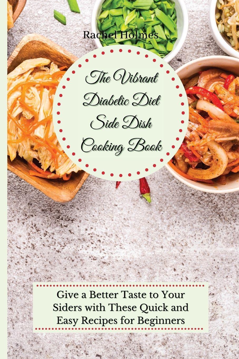 Vorderes Coverbild The Vibrant Diabetic Diet Side Dish Cooking Book