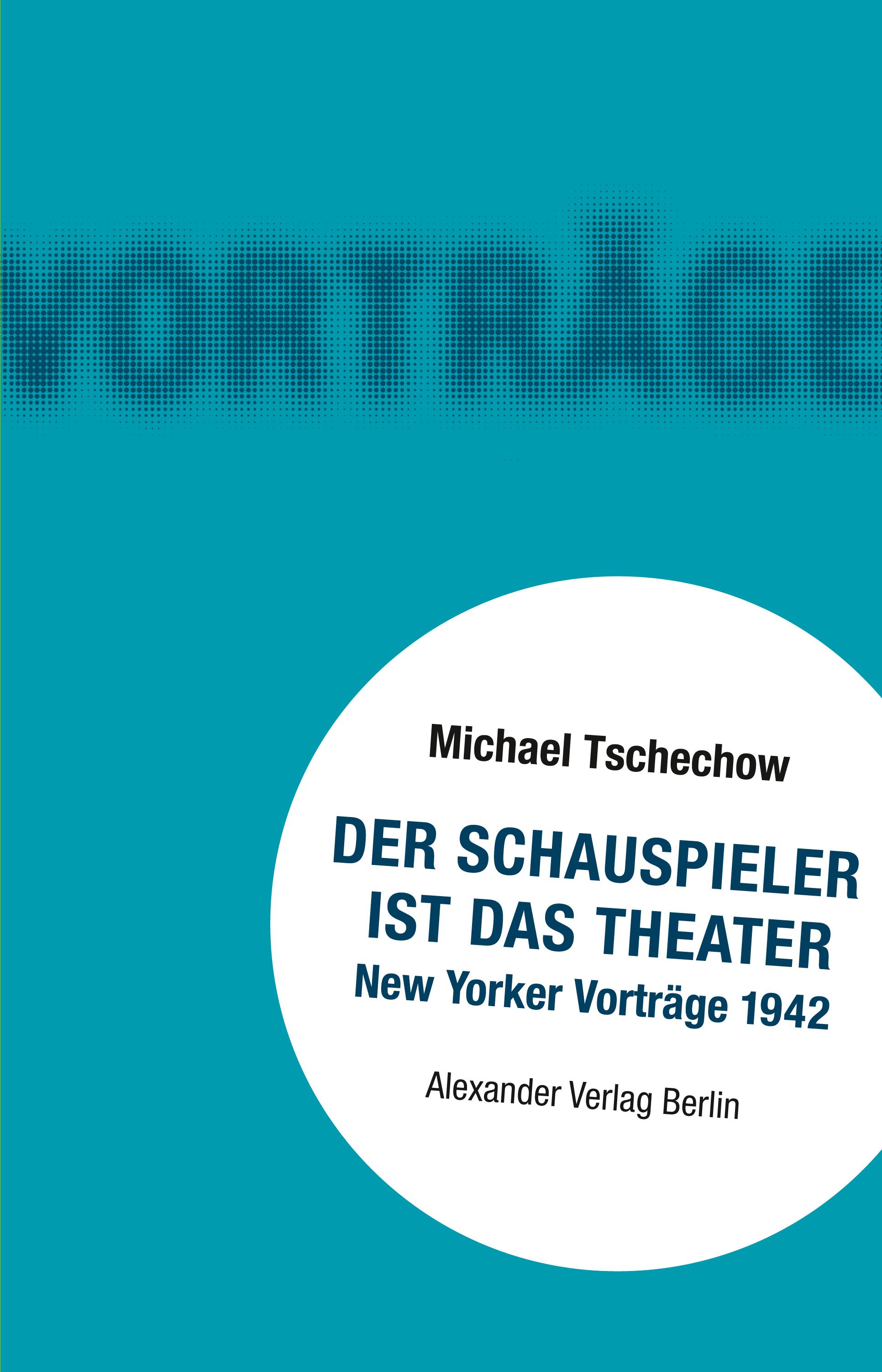 Vorderes Coverbild Der Schauspieler ist das Theater