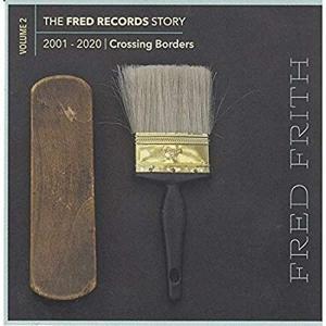 Vorderes Coverbild The Fred Records Story: Vol. 2 - Crossing Border
