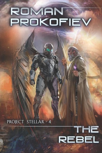 Vorderes Coverbild The Rebel (Project Stellar - 4): LitRPG Series