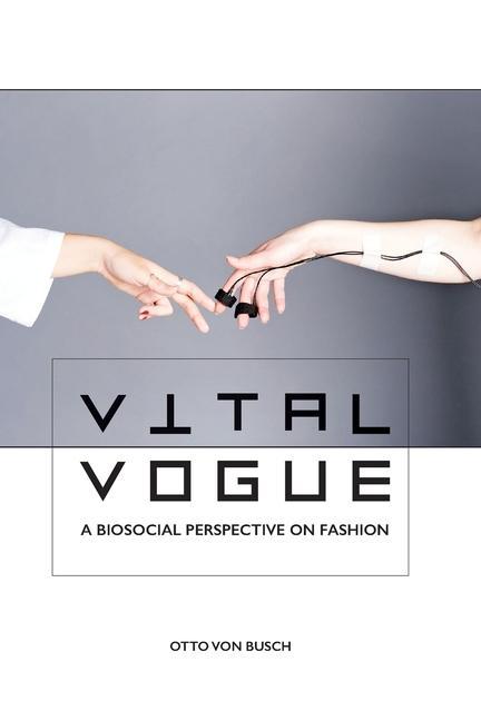 Vorderes Coverbild Vital Vogue: A biosocial perspective on fashion
