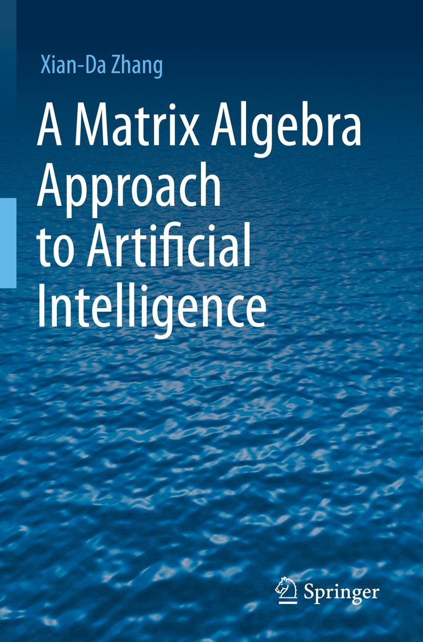 Vorderes Coverbild A Matrix Algebra Approach to Artificial Intelligence