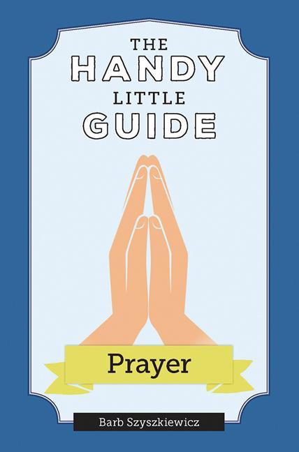 Vorderes Coverbild The Handy Little Guide to Prayer