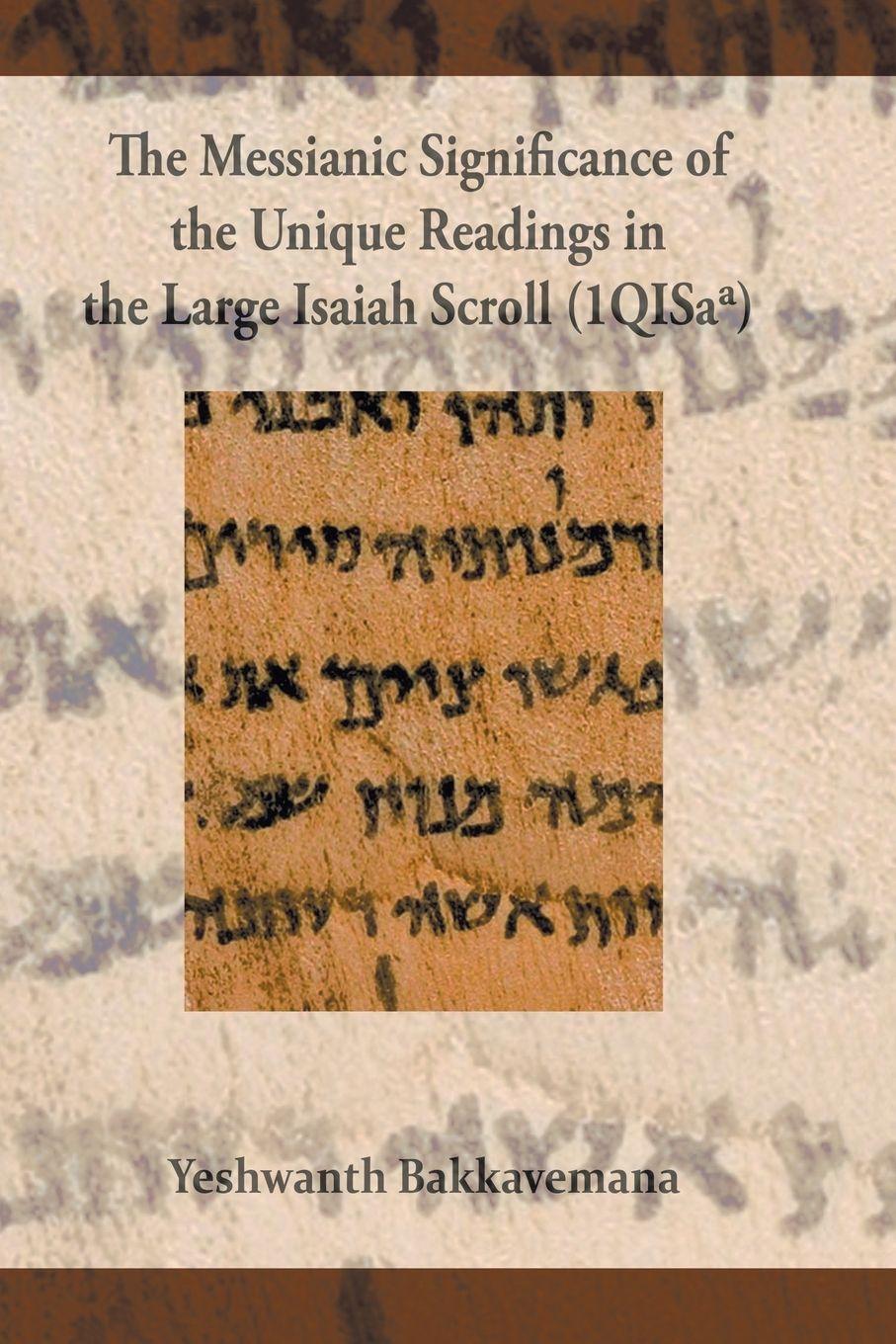 Vorderes Coverbild The Messianic Significance of the Unique Readings in the Large Isaiah Scroll (1QISaa)