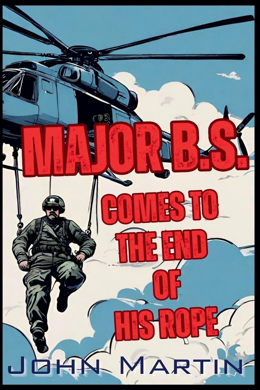 Vorderes Coverbild Major B.S. comes to the end of his Rope