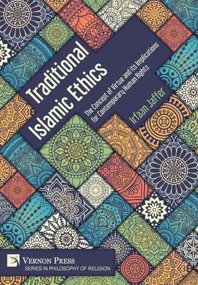 Vorderes Coverbild Traditional Islamic Ethics: The Concept of Virtue and its Implications for Contemporary Human Rights
