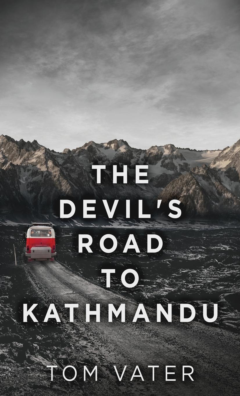 Vorderes Coverbild The Devil's Road To Kathmandu