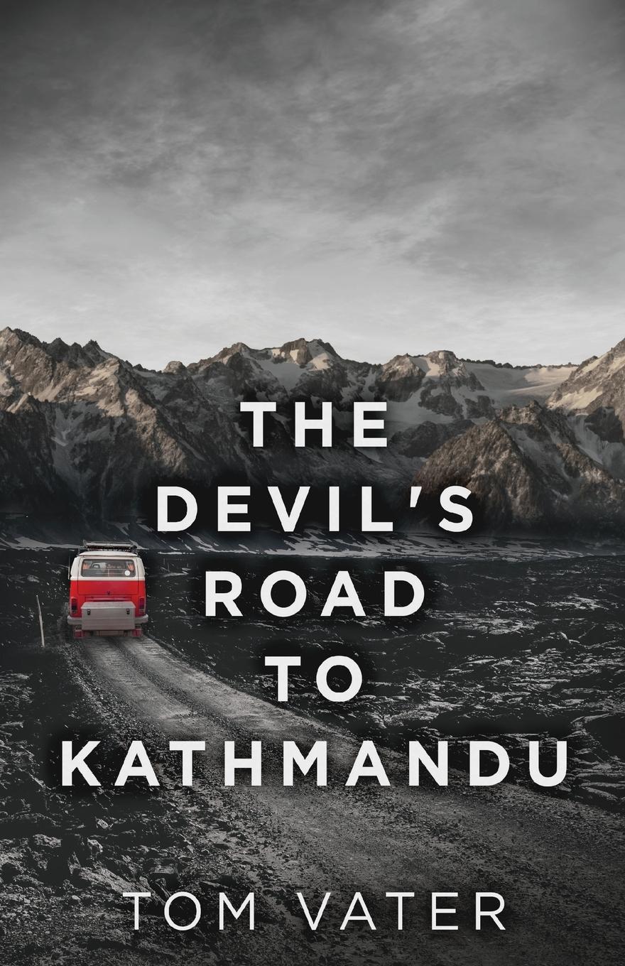 Vorderes Coverbild The Devil's Road To Kathmandu