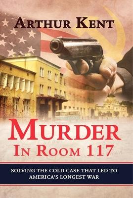 Vorderes Coverbild Murder in Room 117: Solving the Cold Case That Led to America's Longest War