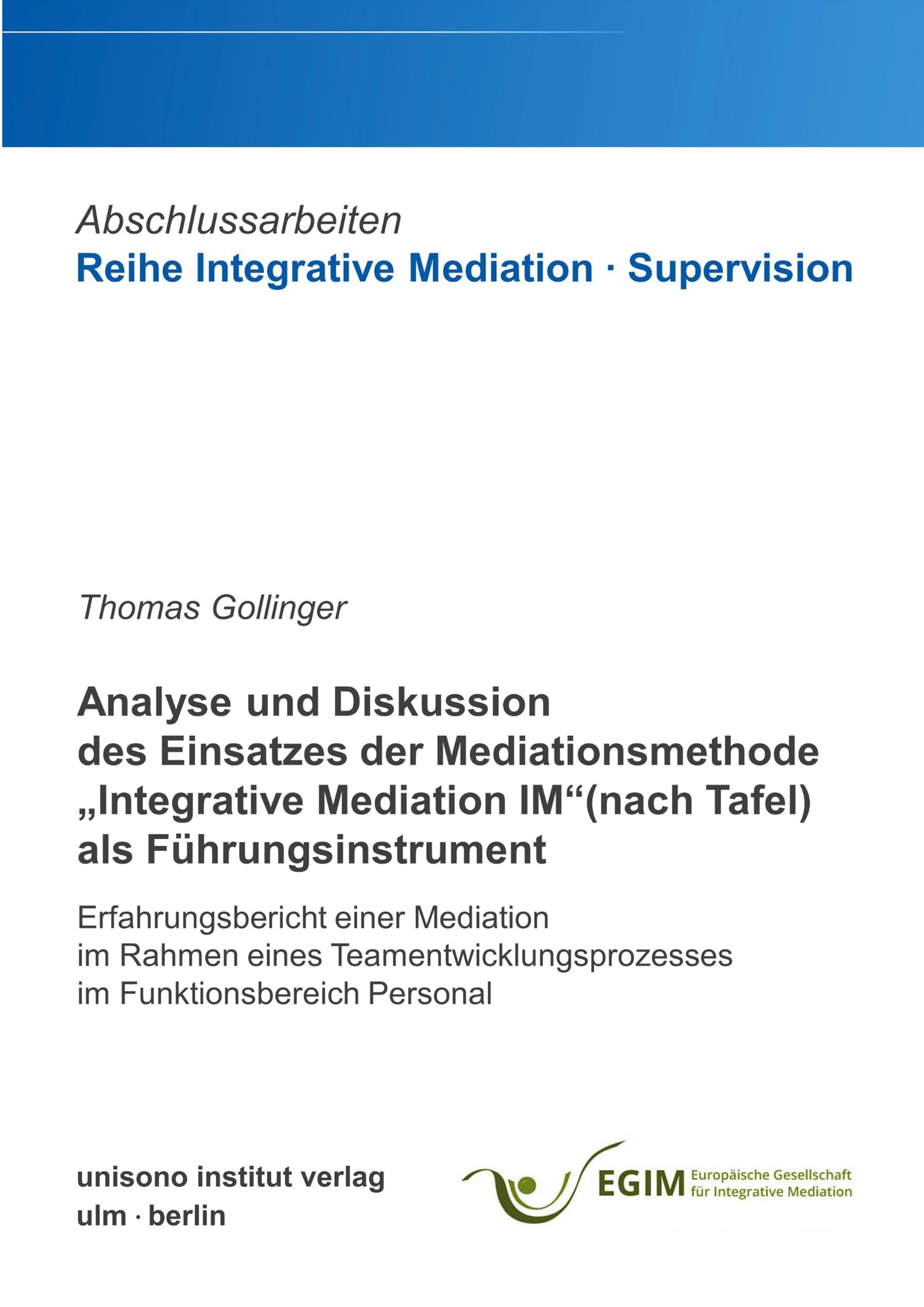 Vorderes Coverbild Analyse und Diskussion des Einsatzes der Mediationsmethode "Integrative Mediation IM" (nach Tafel) als Führungsinstrument