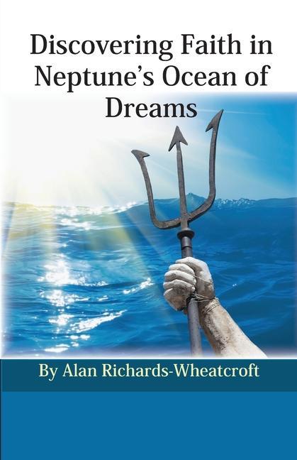 Vorderes Coverbild Discovering Faith in Neptune's Ocean of Dreams