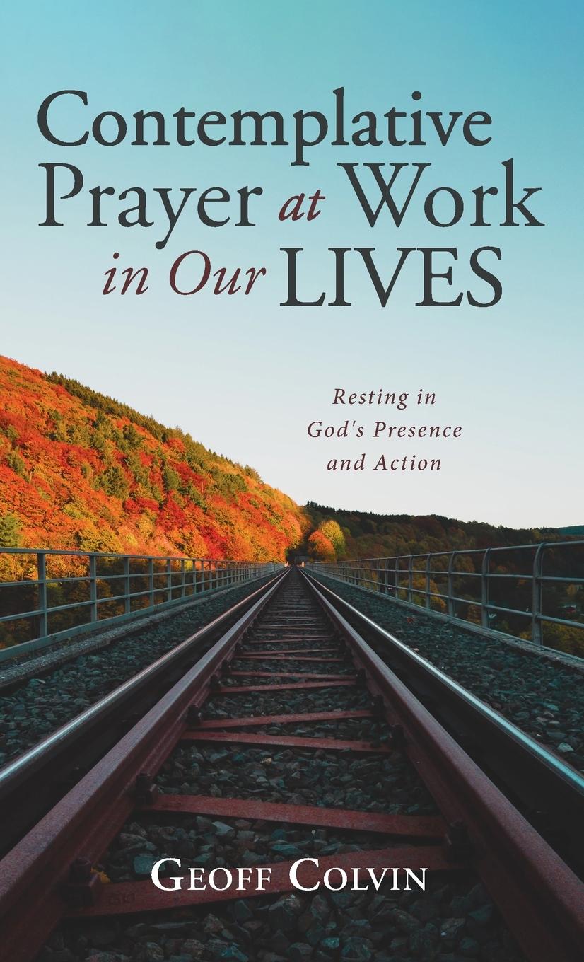 Vorderes Coverbild Contemplative Prayer at Work in Our Lives