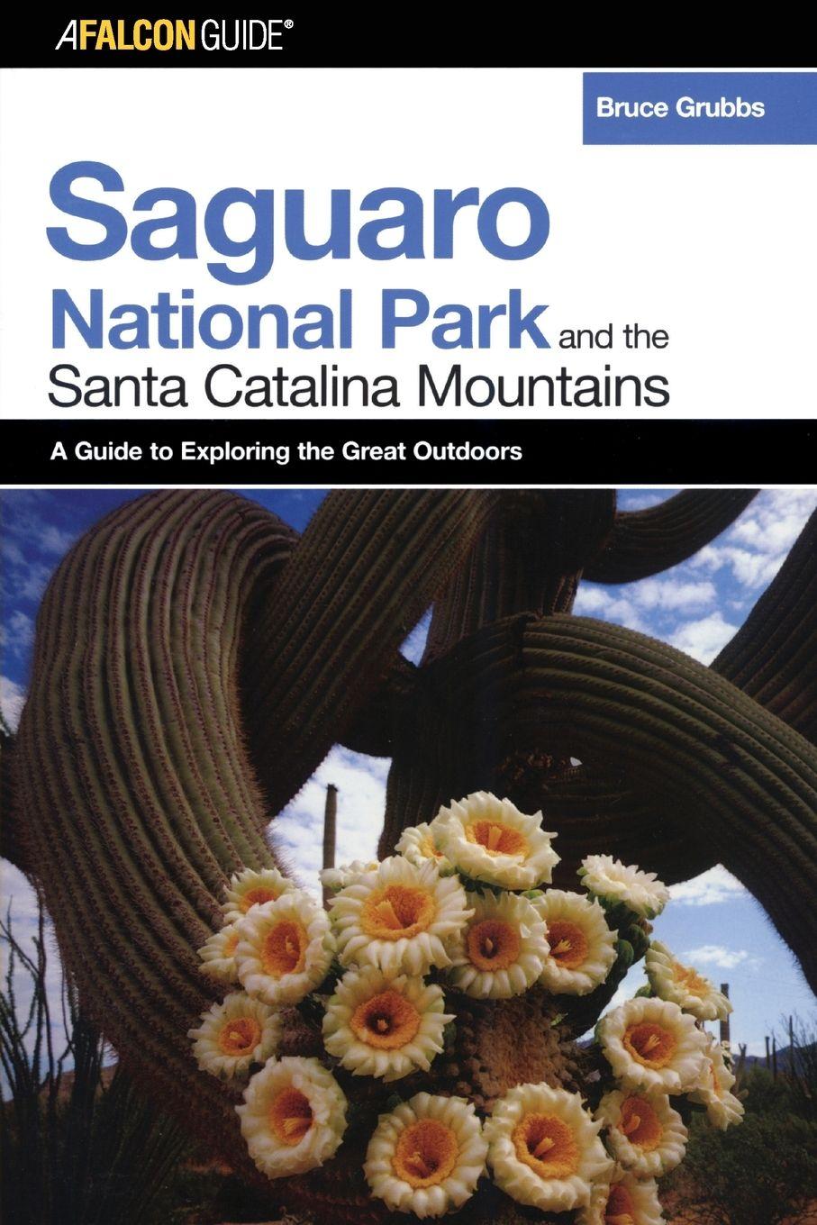 Vorderes Coverbild A FalconGuide® to Saguaro National Park and the Santa Catalina Mountains