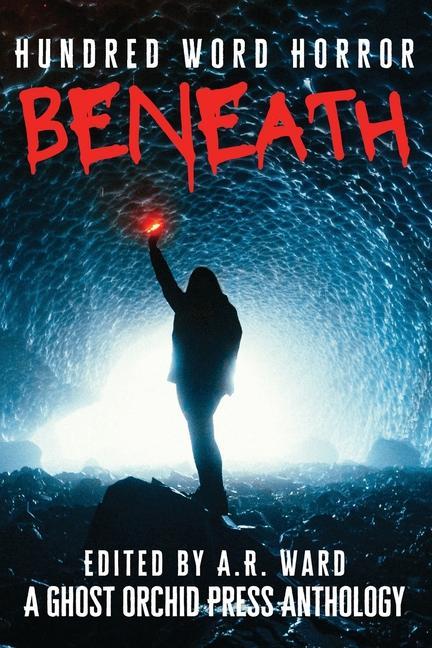 Vorderes Coverbild Beneath: An Anthology of Dark Microfiction