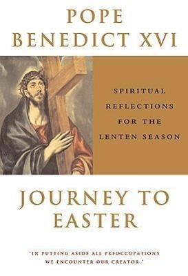 Vorderes Coverbild Journey To Easter Spiritual Reflections for the Lenten Season