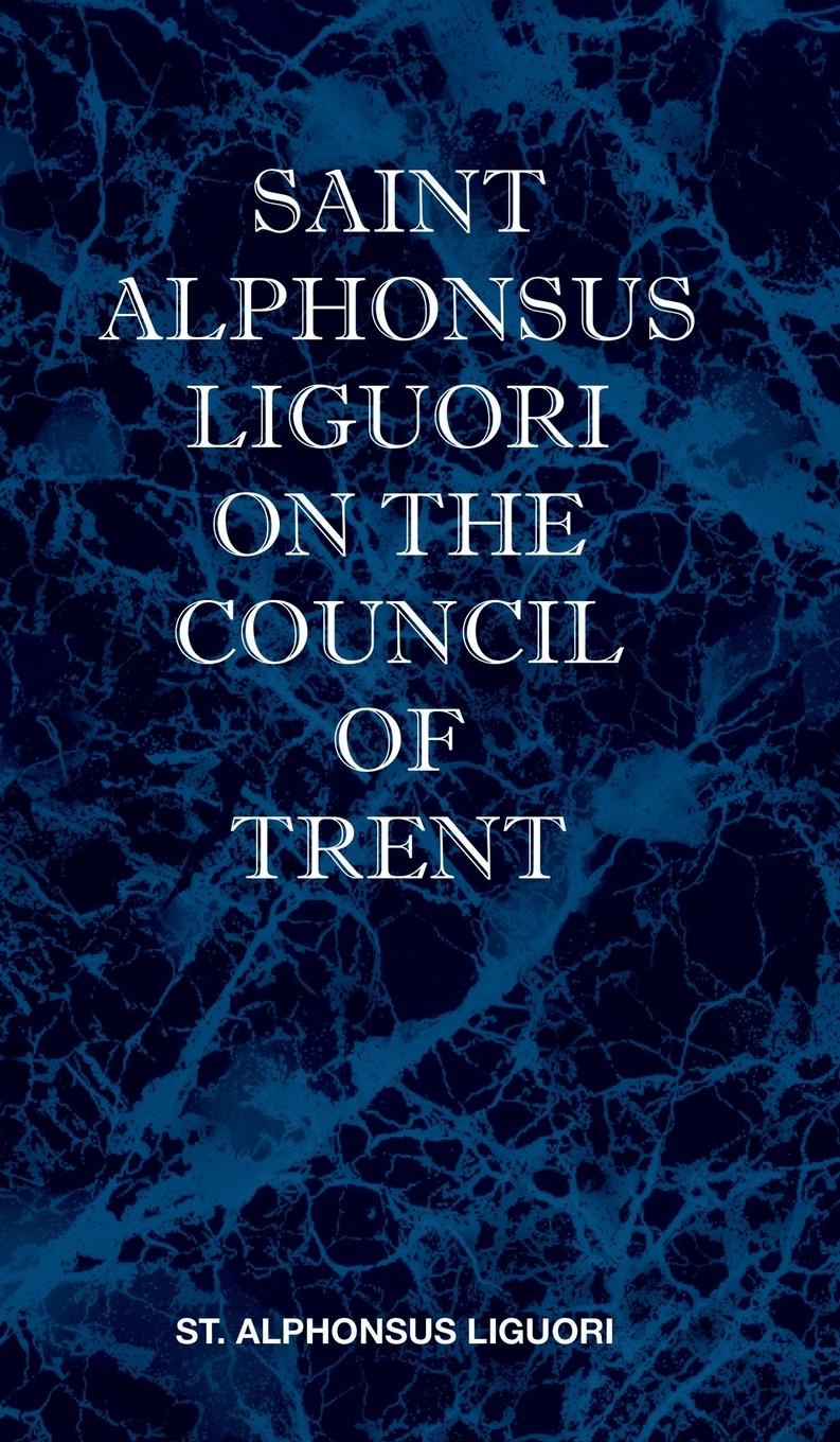 Vorderes Coverbild St Alphonsus Liguori on the Council of Trent