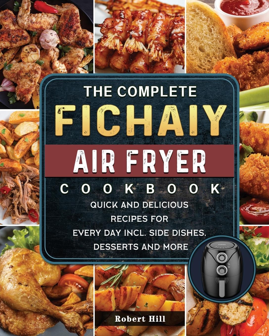 Vorderes Coverbild The Complete Fichaiy AIR FRYER Cookbook